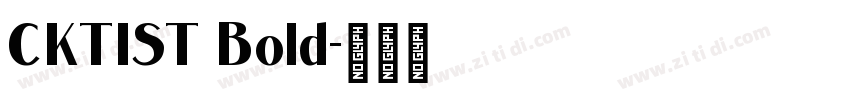 CKTIST Bold字体转换